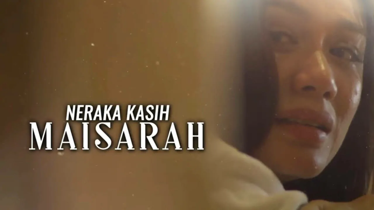 neraka kasih maisarah